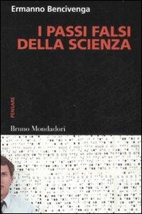 I passi falsi della scienza - Ermanno Bencivenga - Libro Mondadori Bruno 2009, Container | Libraccio.it