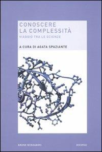 Conoscere la complessità. Viaggio tra le scienze  - Libro Mondadori Bruno 2010, Ricerca | Libraccio.it