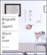 Biografie di oggetti. Storie di cose  - Libro Mondadori Bruno 2009, Ricerca | Libraccio.it