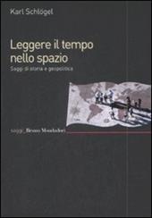 Leggere il tempo nello spazio. Saggi di storia e geopolitica