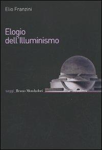 Elogio dell'Illuminismo - Elio Franzini - Libro Mondadori Bruno 2009, Saggi | Libraccio.it