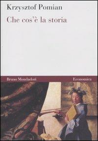 Che cos'è la storia - Krzysztof Pomian - Libro Mondadori Bruno 2001, Economica | Libraccio.it