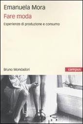 Fare moda. Esperienze di produzione e consumo