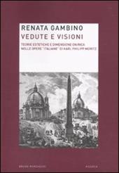 Vedute e visioni. Teorie estetiche e dimensione onirica nelle opere «italiane» di Karl Philipp Moritz
