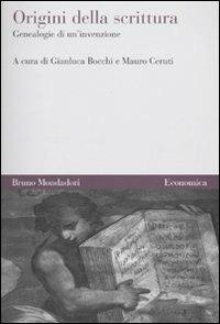 Origini della scrittura. Genealogie di un'invenzione  - Libro Mondadori Bruno 2009, Economica | Libraccio.it