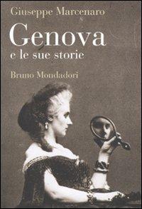 Genova e le sue storie - Giuseppe Marcenaro - Libro Mondadori Bruno 2009, Economica | Libraccio.it
