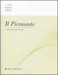 Il Piemonte  - Libro Mondadori Bruno 2010, Nord regione globale | Libraccio.it