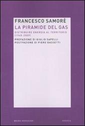 La piramide del gas. Distribuire energia al territorio (1945-2009)