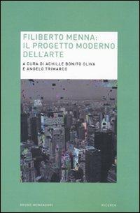 Filiberto Menna. Il progetto moderno dell'arte  - Libro Mondadori Bruno 2010, Ricerca | Libraccio.it
