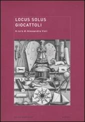 Locus solus. Vol. 8: Giocattoli.