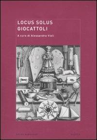 Locus solus. Vol. 8: Giocattoli  - Libro Mondadori Bruno 2010, Ricerca | Libraccio.it
