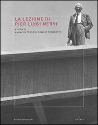 La lezione di Pier Luigi Nervi  - Libro Mondadori Bruno 2010, Ricerca | Libraccio.it