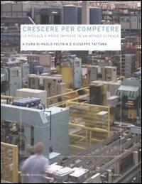 Crescere per competere. Le piccole e medie imprese in un mondo globale  - Libro Mondadori Bruno 2010, Ricerca | Libraccio.it
