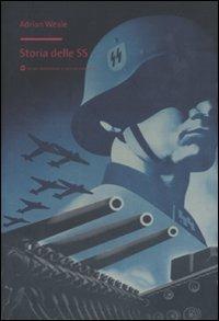 Storia delle SS - Adrian Weale - Libro Mondadori Bruno 2011, La storia narrata | Libraccio.it