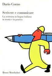 Scrivere e comunicare. La scrittura in lingua italiana in teoria e in pratica