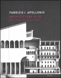 Architettura in 3D. Modelli digitali per i sistemi cognitivi - Fabrizio I. Apollonio - Libro Mondadori Bruno 2012 | Libraccio.it