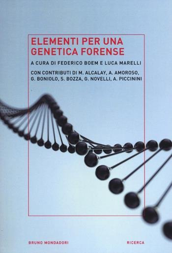 Elementi per una genetica forense  - Libro Mondadori Bruno 2012, Ricerca | Libraccio.it