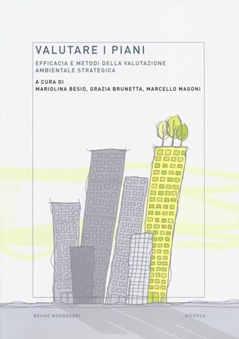 Valutare i piani. Efficacia e metodi della valutazione ambientale strategica  - Libro Mondadori Bruno 2013, Ricerca | Libraccio.it