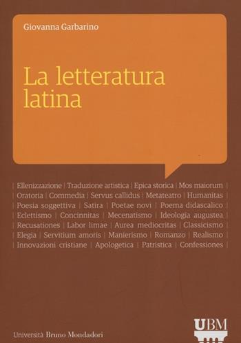La letteratura latina. Con aggiornamento online - Giovanna Garbarino - Libro Mondadori Bruno 2014, Università | Libraccio.it