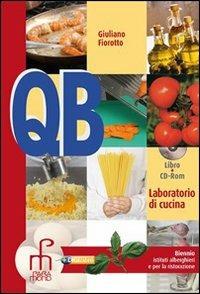 QB. Manuale. Per gli Ist. professionali alberghieri. Con CD-ROM - Giuliano Fiorotto - Libro Paramond 2009 | Libraccio.it