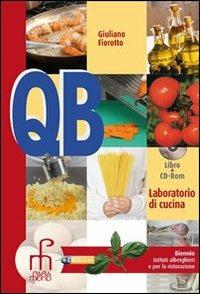 QB. Manuale. Per gli Ist. professionali alberghieri. Con CD-ROM - Giuliano Fiorotto - Libro Paramond 2009 | Libraccio.it