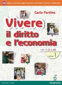 Vivere il diritto e l'economia. Con e-book. Con espansione online. Vol. 1 - Carla Fortino - Libro Paramond 2014 | Libraccio.it