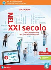 Nel XXI secolo. Diritto ed economia per il cittadino di domani. Con e-book. Con espansione online. Vol. 1