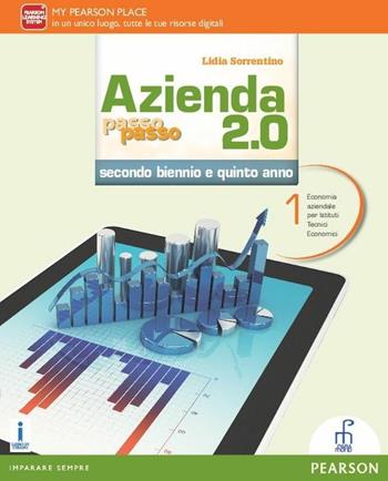 Azienda passo passo 2.0. Per il triennio delle Scuole superiori. Vol. 1 - Lidia Sorrentino - Libro Paramond 2016 | Libraccio.it