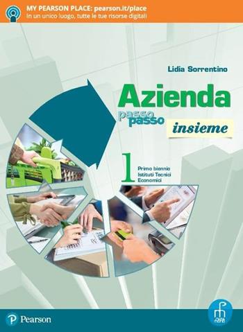 Azienda passo passo insieme. Per il primo biennio degli Ist. tecnici economici. Con ebook. Con espansione online. Vol. 1 - Lidia Sorrentino - Libro Paramond 2018 | Libraccio.it