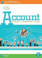 Account. Informatica e comunicazione in azienda. Con e-book. Con espansione online