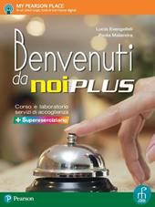 Benvenuti da noi plus. Con supereserciziario. Con e-book. Con espansione online