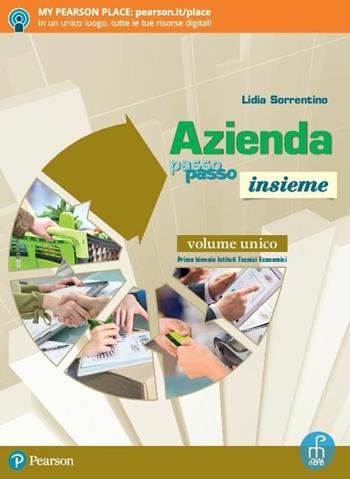 Azienda passo passo insieme. Volume unico. Con Libro amico, ITE, Didastore. Per il primo biennio degli Ist. tecnici economici. Con ebook. Con espansione online - Lidia Sorrentino - Libro Paramond 2018 | Libraccio.it