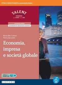 Economia, impresa e società globale. Per il secondo biennio degli Ist. tecnici commerciali. Con app. Con e-book. Con espansione online - Maria Rita Cattani, Flavia Zaccarini - Libro Paramond 2019 | Libraccio.it