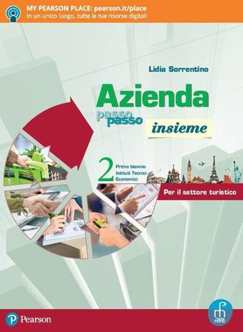 Azienda passo passo insieme. Con Libro amico, Azienda & turismo, ITE, Didastore. Per il primo biennio degli Ist. tecnici a indirizzo turistico. Con ebook. Con espansione online. Vol. 2 - Lidia Sorrentino - Libro Paramond 2018 | Libraccio.it