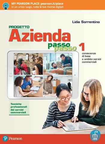 Progetto azienda passo passo.. Servizi commerciali. Per il biennio degli Ist. professionali servizi commerciali. Vol. 1 - Lidia Sorrentino - Libro Paramond 2018 | Libraccio.it