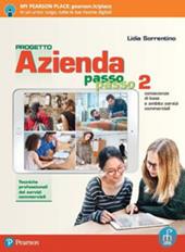 Progetto azienda passo passo. Servizi commerciali. Per il biennio degli Ist. professionali servizi commerciali. Con app. Con e-book. Con espansione online. Vol. 2