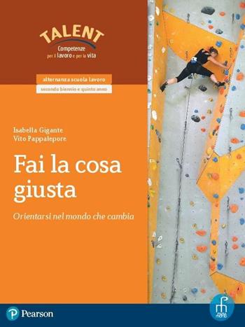 Fai la cosa giusta. Per le Scuole superiori. - Isabella Gigante, Vito Pappalepore - Libro Paramond 2018 | Libraccio.it