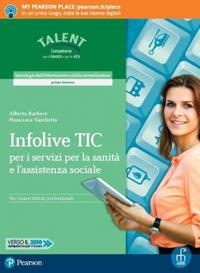 Infolive TIC. Per i servizi per la sanità e l'assistenza sociale. Per il biennio degli Ist. professionali. Con app. Con e-book. Con espansione online - Alberto Barbero, Francesco Vaschetto - Libro Paramond 2019 | Libraccio.it