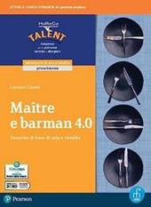 Mâitre e barman 4.0. Tecniche di base di sala e vendita. Con Laboratorio delle competenze. Per gli Ist. professionali. Con e-book. Con espansione online