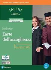 L'arte dell'accoglienza. Benvenuti 4.0. Per gli Ist. professionali. Con e-book. Con espansione online