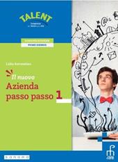 Il nuovo Azienda passo passo 1. Economia aziendale per il primo biennio degli istituti tecnici economici
