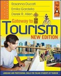 New gateway to tourism. e professionali - Rosanna Ducati, Emilia Gardella, Derek Allen - Libro Lang 2008 | Libraccio.it