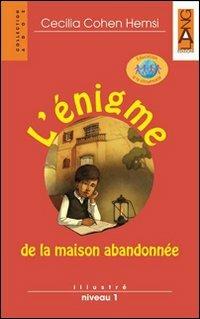 L'énigme de la maison abandonnée. Niveau 1. Con CD Audio - Cecilia Cohen Hemsi - Libro Lang 2010 | Libraccio.it