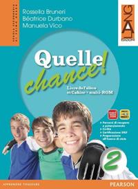 Quelle chance! Livre de l'élève et cahier. Per la Scuola media. Con Multi-ROM. Vol. 2 - Rossella Bruneri, Béatrice Durbano, Manuela Vico - Libro Lang 2009 | Libraccio.it