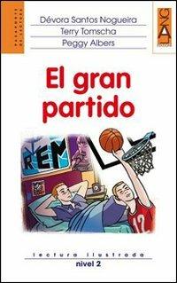 El Gran partido. Lectura ilustrada. Nivel 2. Con CD Audio - Dévora Santos Nogueira, Terry Tomscha, Peggy Albers - Libro Lang 2010 | Libraccio.it