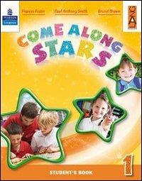 Come along stars. Student's book. Con CD-ROM. Vol. 1 - Brunel Brown, Frances Foster, Paul A. Smith - Libro Lang 2010 | Libraccio.it