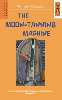 The moon-tanning machine. Con CD Audio - Patrizia Caruzzo - Libro Lang 2011 | Libraccio.it
