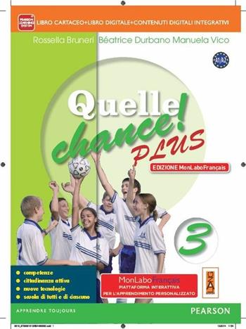 Quelle chance! Plus. Ediz. mylab. Per la Scuola media. Vol. 3: re - Rossella Bruneri, Béatrice Durbano, Manuela Vico - Libro Lang 2014 | Libraccio.it