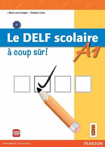 Delf scolaire. A1. A coup sûr. Con espansione online - Marie-José Quaglia, Nathalie Zarka - Libro Lang 2015 | Libraccio.it