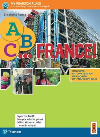 ABC... France! Culture et civilisation française et francophone. Con espansione online. Con DVD-ROM - Elisabetta Farina - Libro Lang 2017 | Libraccio.it